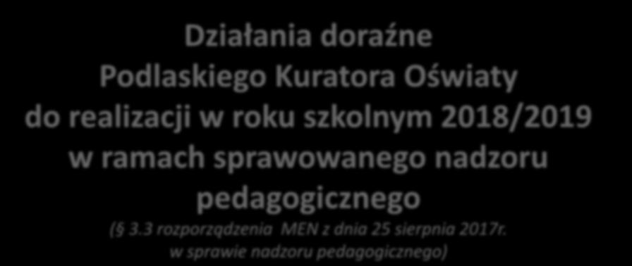 Działania doraźne Podlaskiego Kuratora Oświaty do realizacji w roku szkolnym 2018/2019 w ramach