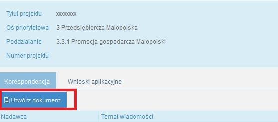 Wysłanie wniosku W celu wysłania wniosku należy w teczce projektu w zakładce korespondencja kliknąć przycisk utwórz dokument.