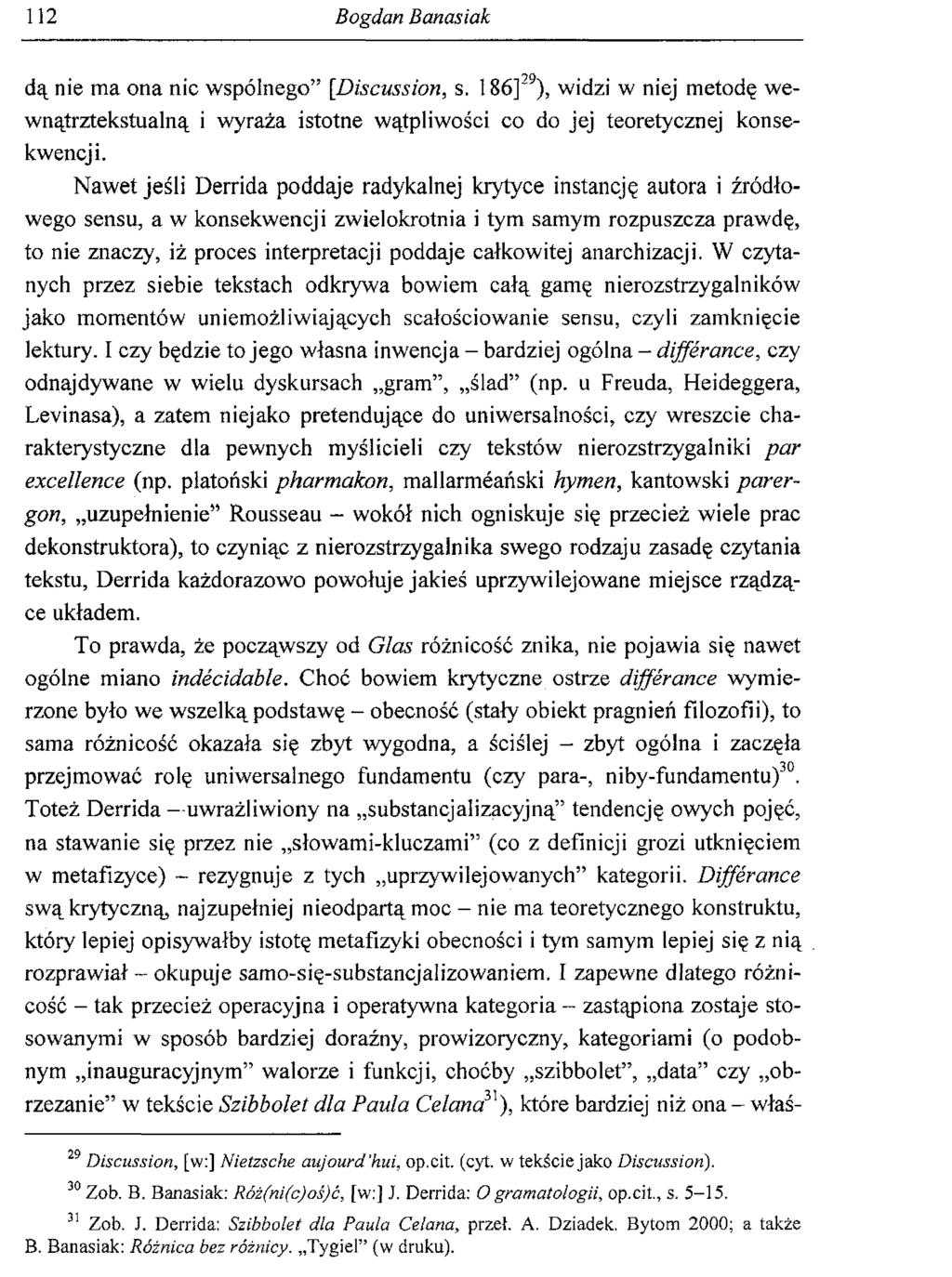 112 Bogdan Banasiak dą nie ma ona nic wspólnego [Discussion, s. 186]29), widzi w niej metodę wewnątrztekstualną i wyraża istotne wątpliwości co do jej teoretycznej konsekwencji.