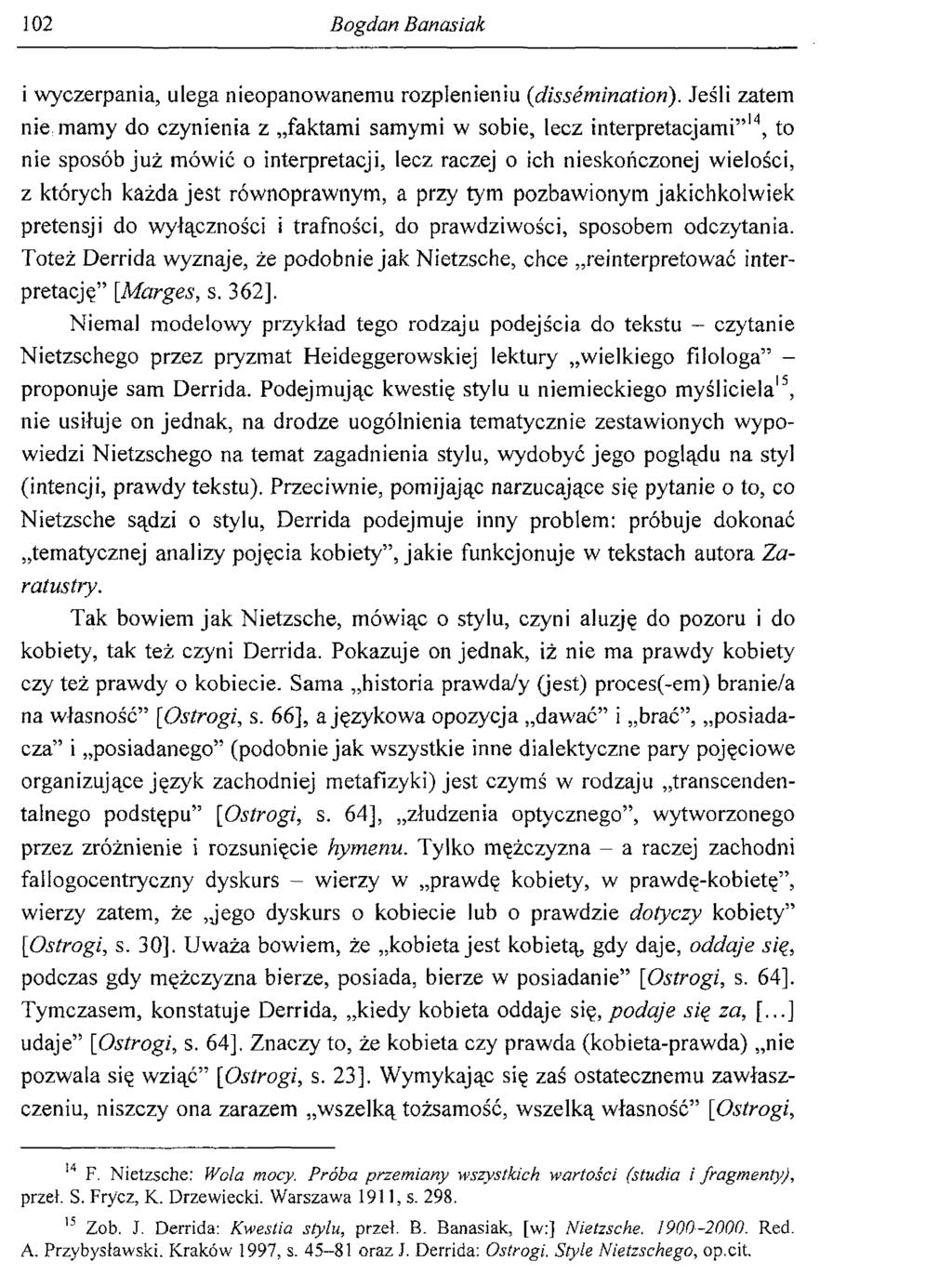 102 Bogdan Banasiak i wyczerpania, ulega nieopanowanemu rozplenieniu ( dissémination).