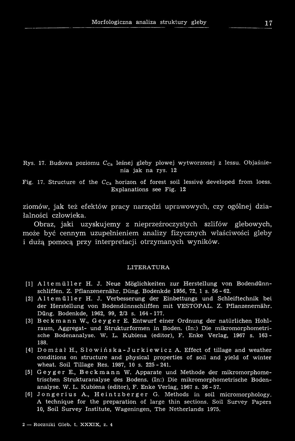 Obraz, jaki uzyskujem y z nieprzeźroczystych szlifów glebowych, może być cennym uzupełnieniem analizy fizycznych właściwości gleb y i dużą pomocą p rzy interpretacji otrzym anych w yników.