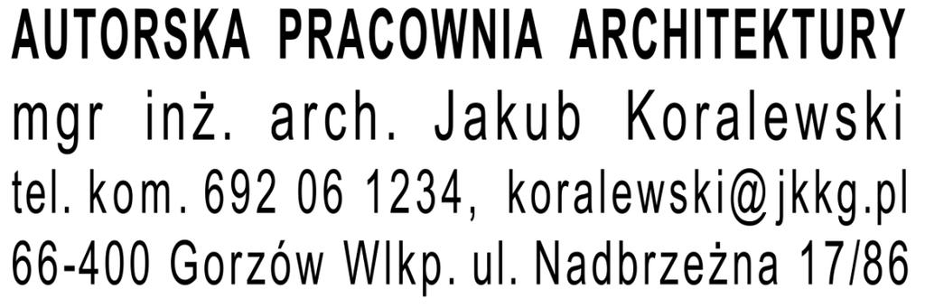 P RO JEKT B U D O WL A N Y STADIUM: PROJEKT BUDOWLANY BRANŻA: ARCHITEKTURA TEMAT: DOCIEPLENIE WRAZ Z KOLORYSTYKĄ BUDYNKU WIELORODZINNEGO UL. HAWELAŃSKA 9-10, 66-400 GORZÓW WLKP.