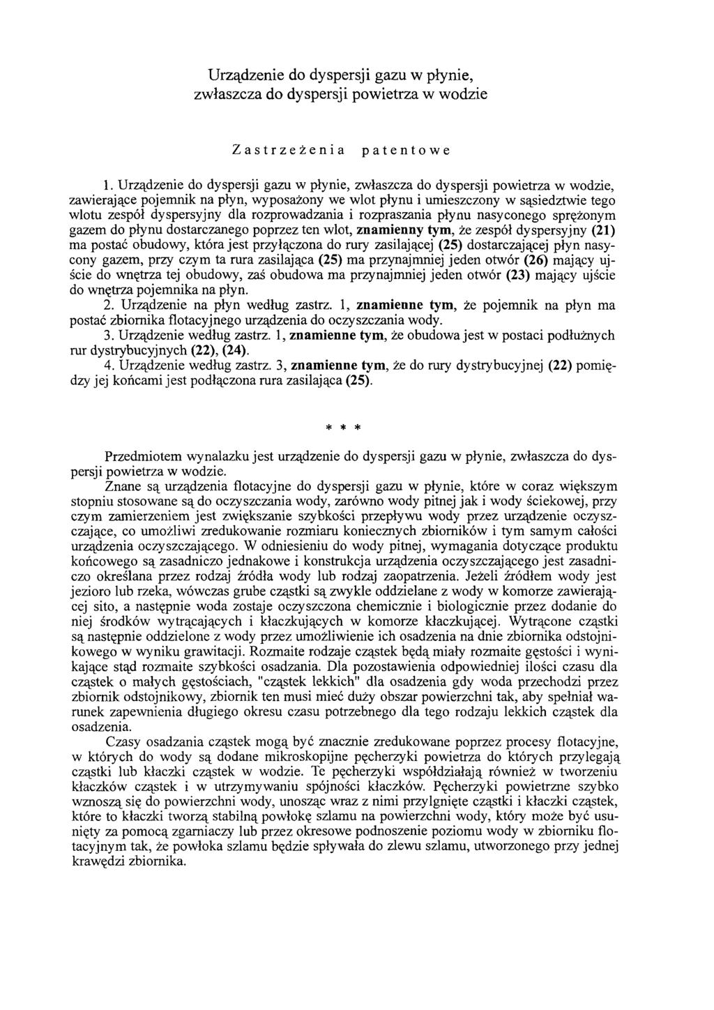 Urządzenie do dyspersji gazu w płynie, zwłaszcza do dyspersji powietrza w wodzie Zastrzeżenia patentowe 1.
