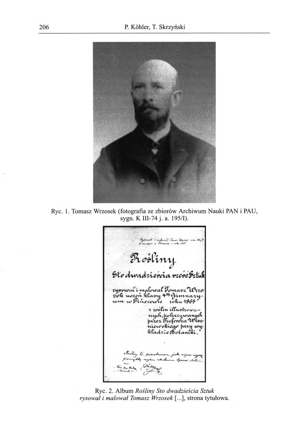 206 P. Köhler, T. Skrzyński Ryc. 1. Tomasz Wrzosek (fotografia ze zbiorów Archiwum Nauki PAN i PAU, sygn. K 111-74 j. a. 195/1). % - ~ K / t i r.