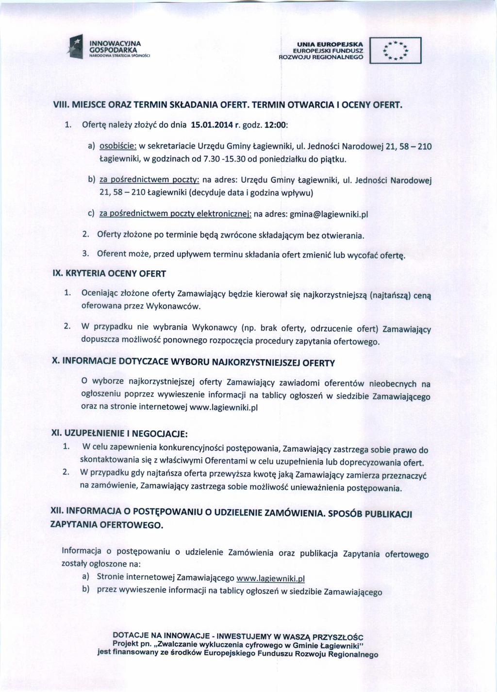 NAROOO. STUTEGlA 511QNOSO.... VIII. MIEJSCE ORAZ TERMIN SKŁADANIA OFERT. TERMIN OTWARCIA I OCENY OFERT. 1. Ofertę należy złożyć do dnia 15.01.2014 r. godz.