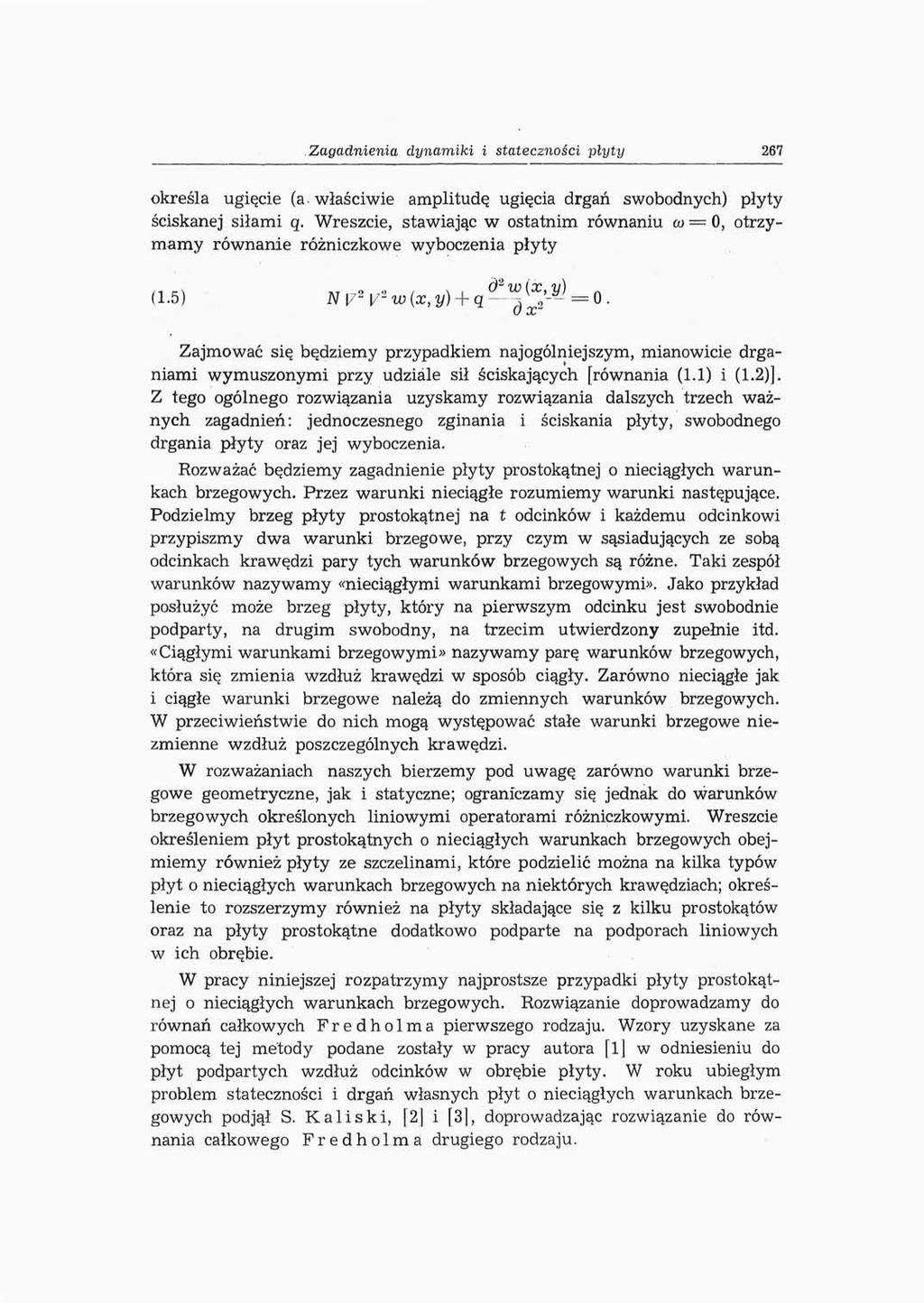 Zagadnienia dynamiki i stateczności płyty 267 określa ugięcie (a- właściwie amplitudę ugięcia drgań swobodnych) płyty ściskanej siłami q.