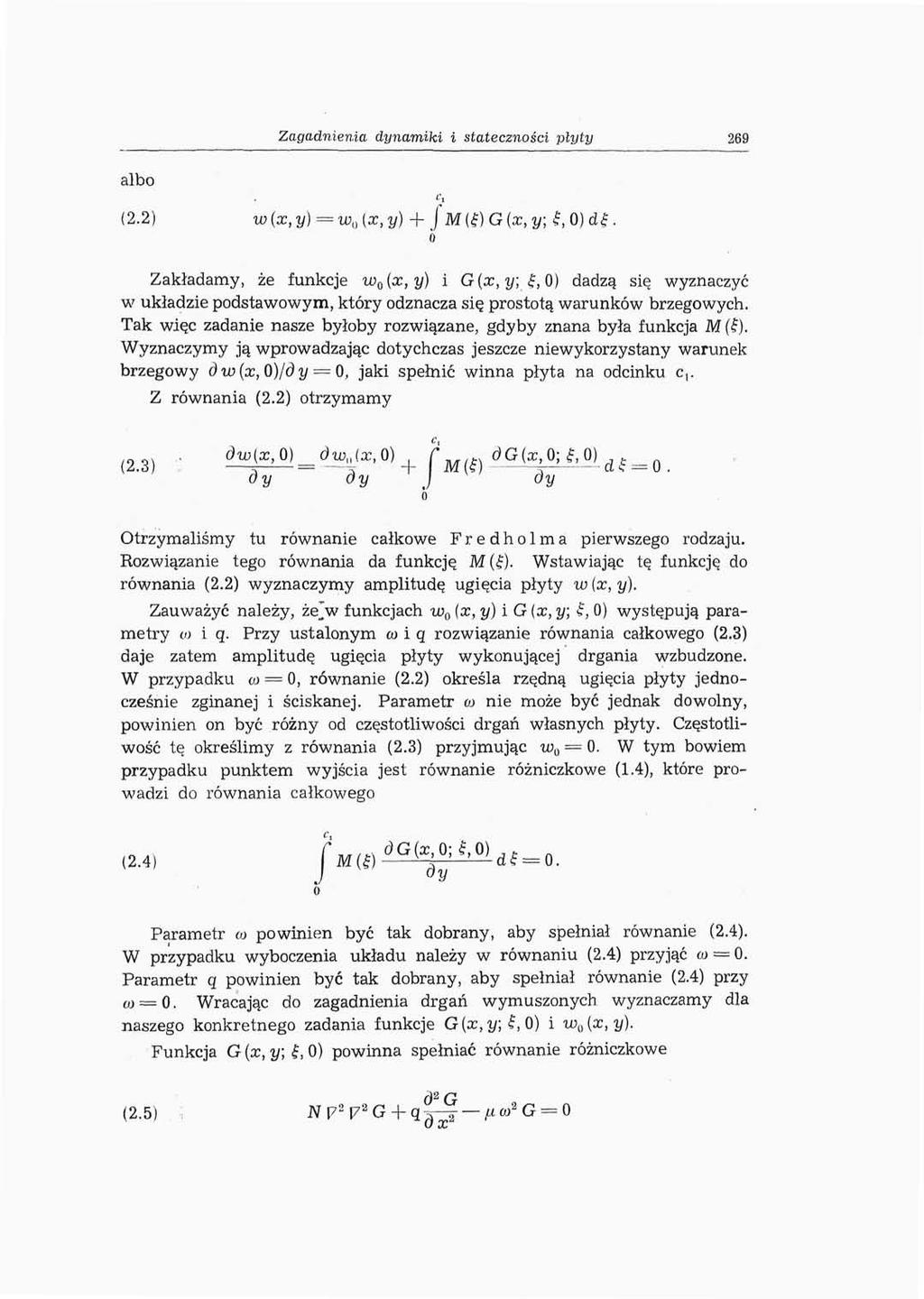 Zagadnienia dynamiki i stateczności płyty 269 albo i' (2.2) w(x,y)=w a (x,y) + f M(i) G(x,y; f, 0) d.