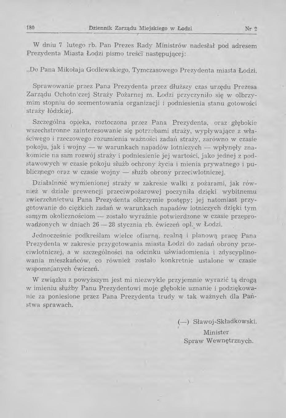 180 Dziennik Zarządu Miejskiego w Łodzi Nr 2 ----- W dniu 7 lutego rb. Pan Prezes Rady Ministrów nadesłał pod adresem Prezydenta Miasta Łodzi pismo treści następującej:.