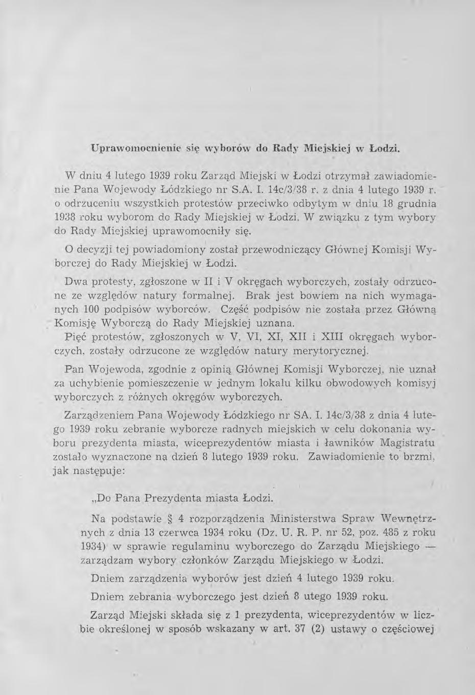 UpraWOlllOCllielli(' się wyborów do Rady Miejskiej w Łodzi. W dniu 4 lutego 1939 roku Zarząd Miejski w Lodzi otrzymał zawiadomienie Pana Wojewody Łód z kiego nr S.A. 1. 14c/3/38 1'.