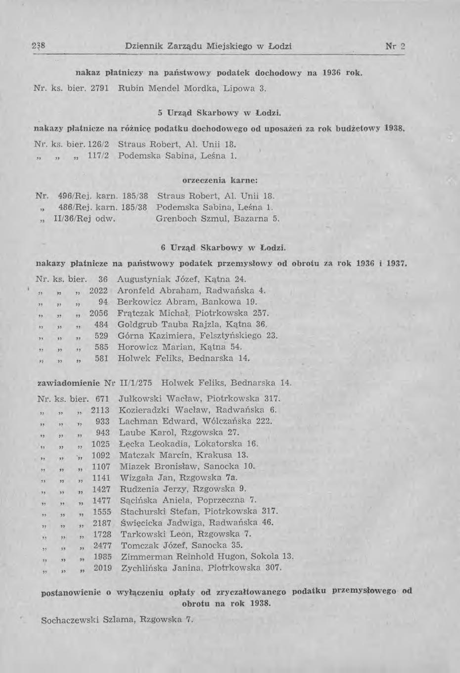 238 Dziennik Zarządu Miejskiego w Łodzi Nr 2 nakaz płatniczy na państwowy podatek dochodowy na 1936 rok. Nr. ks. biel'. 2791 Rubin Mendel Mordka, Lipowa 3. 5 Urząd Skarbowy w Łodzi.