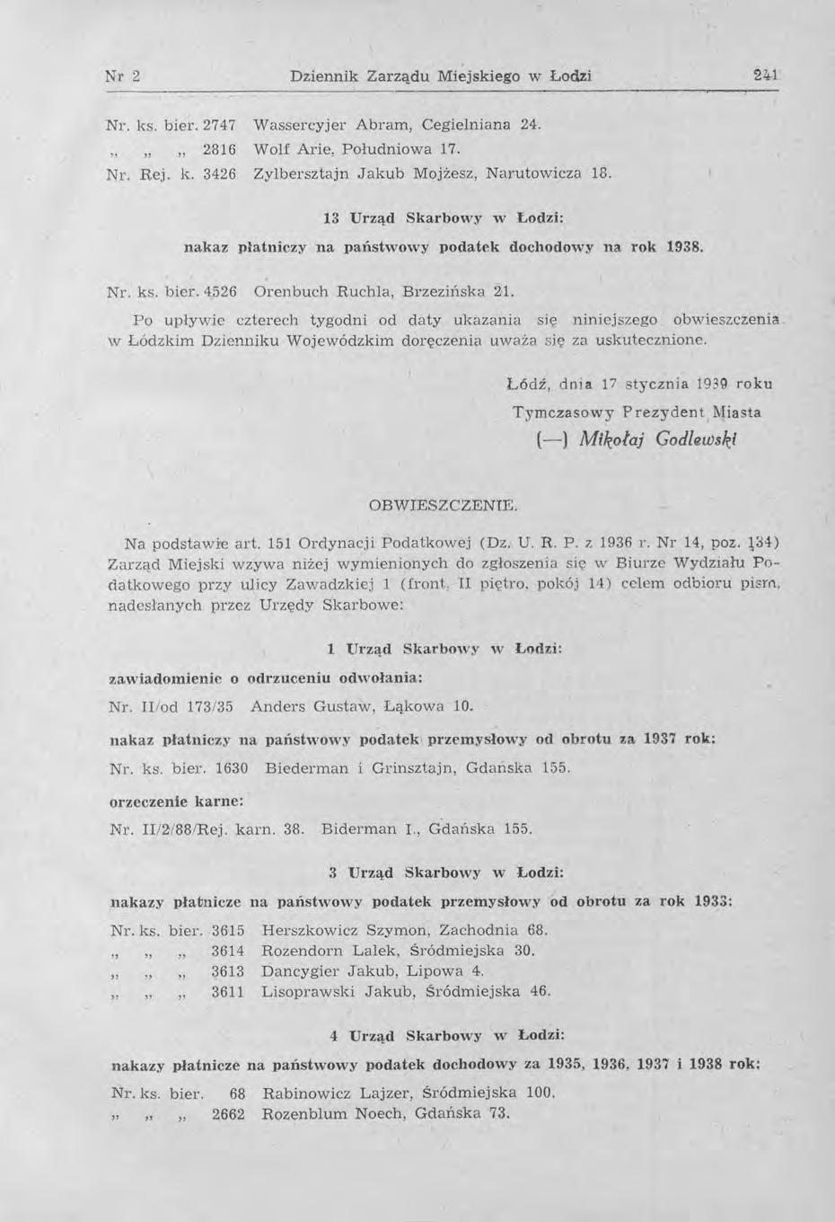 Nr 2 Dziennik Zarządu Miejskiego w Łodzi MI Nr. ks. bier.2747 2816 Nr. Rej. k. 3426 Wassercyjer Abram, Cegielniana 24. Wolf Arie, Południowa 17. Zylbersztajn Jakub Mojżesz, Narutowicza 18.