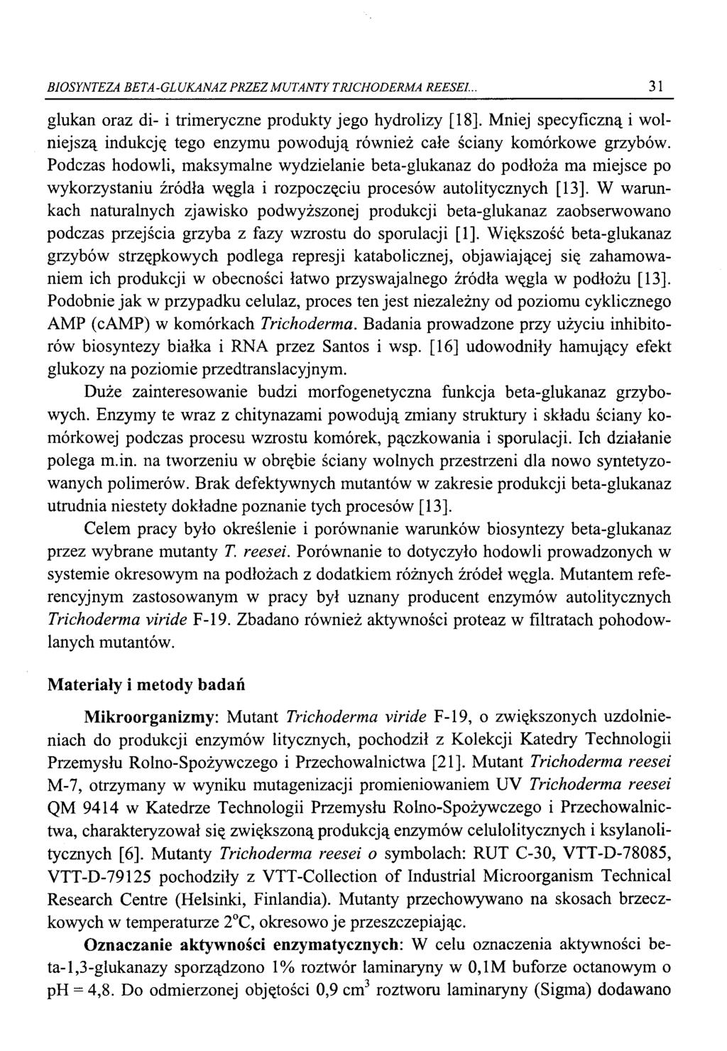 BIOSYNTEZA BETA-GLUKANAZ PRZEZ MUTANTY TRICHODERMA REESEI... 31 glukan oraz di- i trimeryczne produkty jego hydrolizy [18].