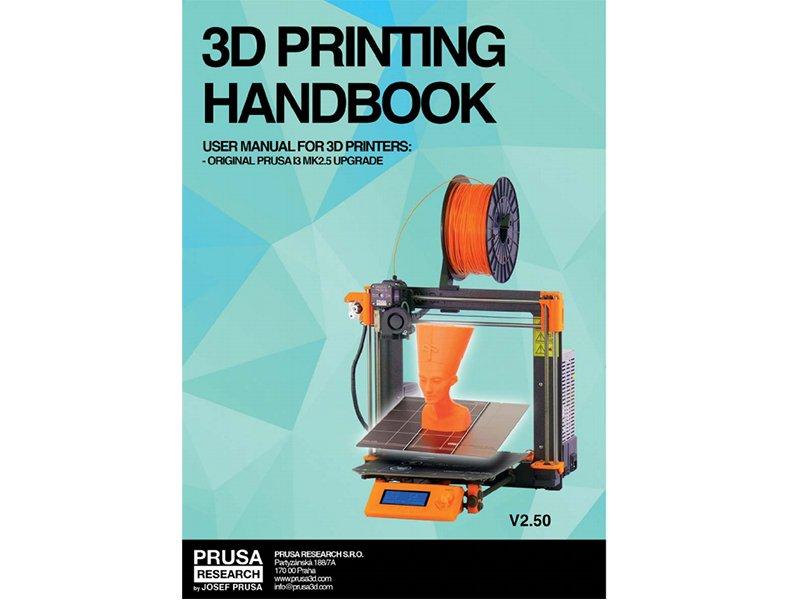 Step 8 Krótki przewodnik przy pierwszych wydrukach Zobacz nasz Podręcznik Druku 3D- https://www.prusa3d.com/3dhandbookmk25 Przeczytaj rozdziały 3.