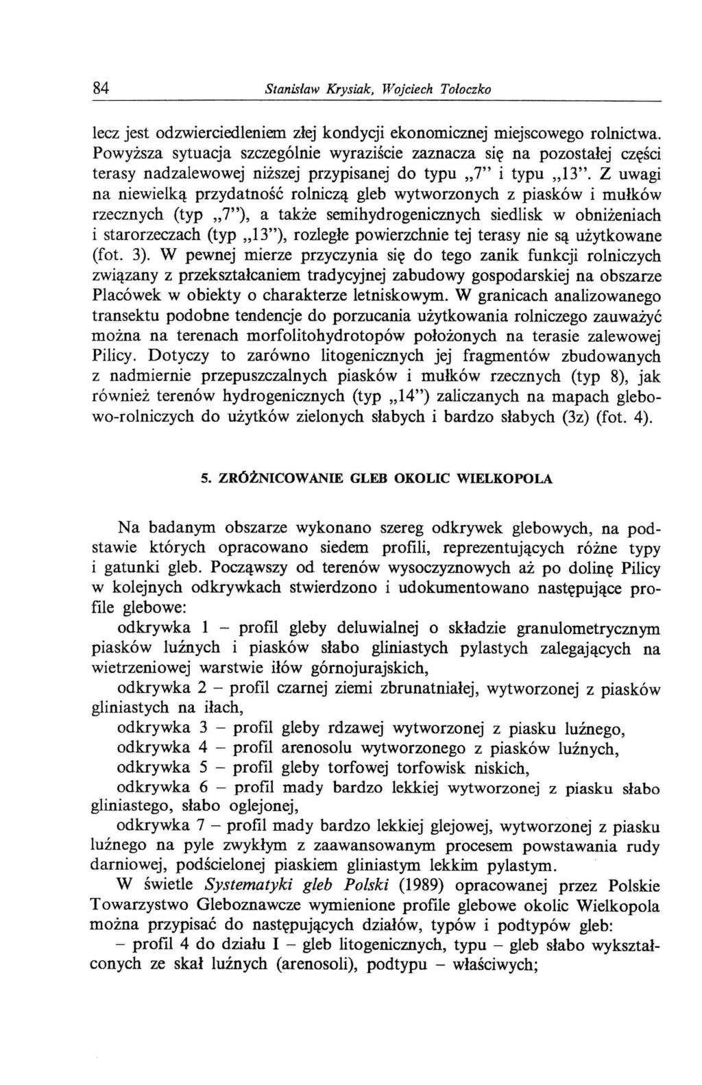 84 Stanisław Krysiak, Wojciech Tołoczko lecz jest odzwierciedleniem złej kondycji ekonomicznej miejscowego rolnictwa.