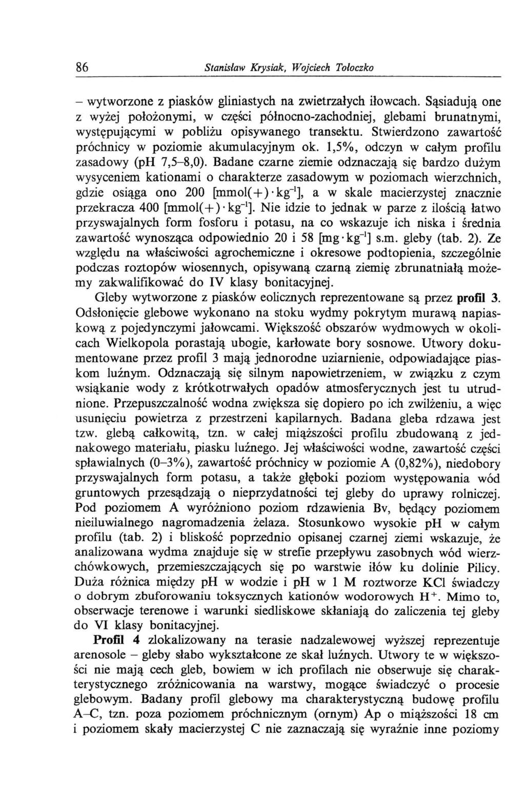 86 Stanisław Krysiak, Wojciech Tołoczko - wytworzone z piasków gliniastych na zwietrzałych iłowcach.