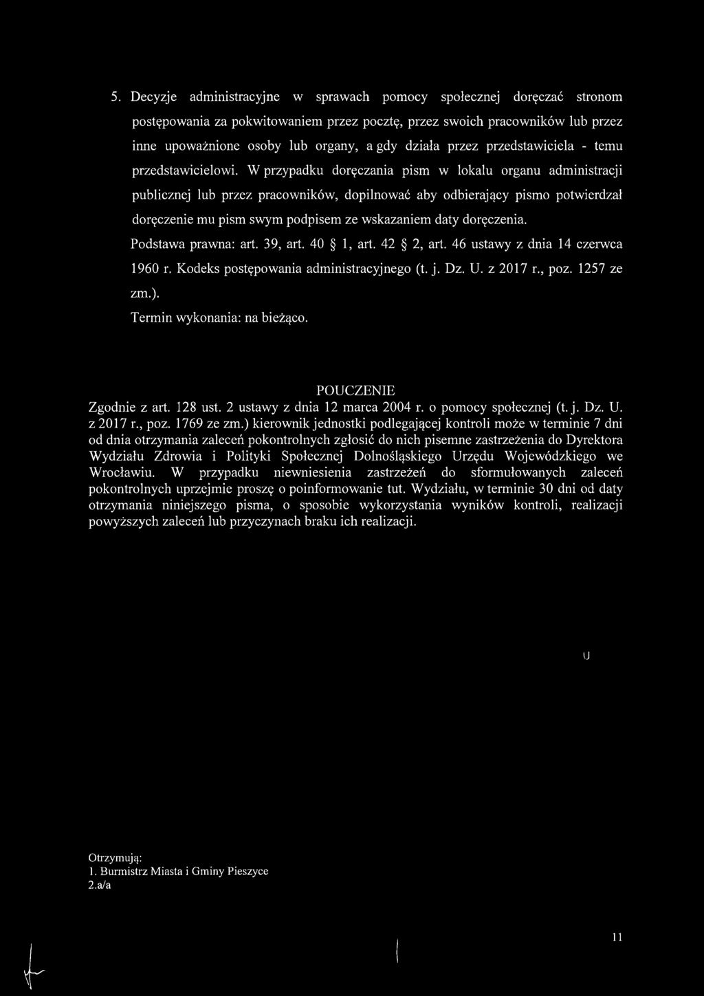 W przypadku doręczania pism w lokalu organu administracji publicznej lub przez pracowników, dopilnować aby odbierający pismo potwierdzał doręczenie mu pism swym podpisem ze wskazaniem daty doręczenia.