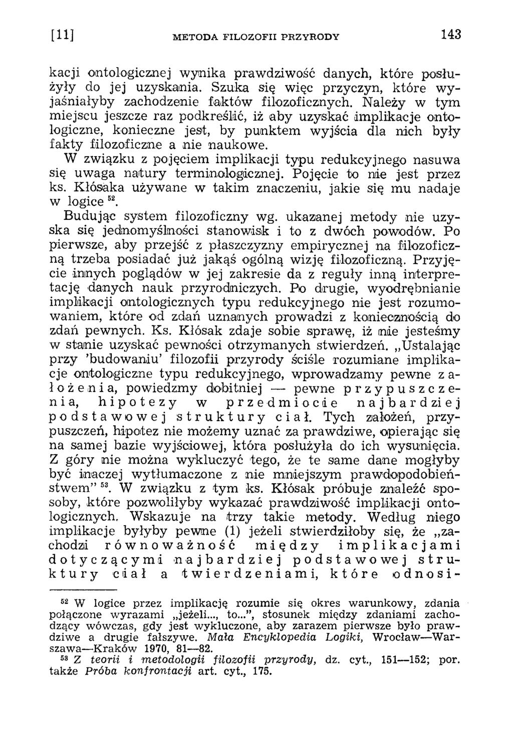 kacji (Mitologicznej wynika prawdziwość danych, które posłużyły do jej uzyskania. Szuka się więc przyczyn, które w y jaśniałyby zachodzenie faktów filozoficznych.