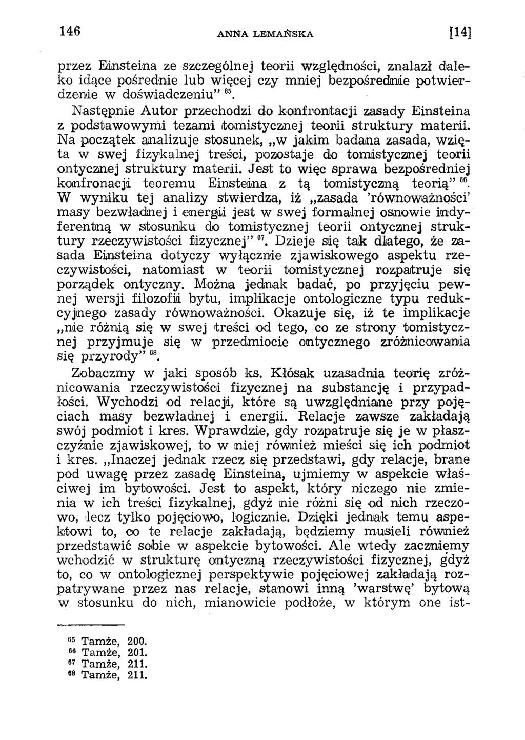 przez Einsteina ze szczególnej teorii względności, znalazł daleko idące pośrednie lub więcej czy mniej bezpośrednie potwierdzenie w doświadczeniu 65.