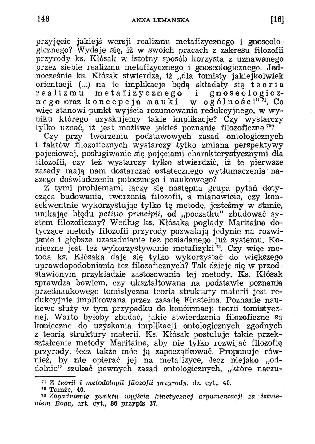 przyjęcie jakiejś wersji realizmu metafizycznego i gnoseologicznego? Wydaje się, iż w swoich pracach z zakresu filozofii przyrody ks.