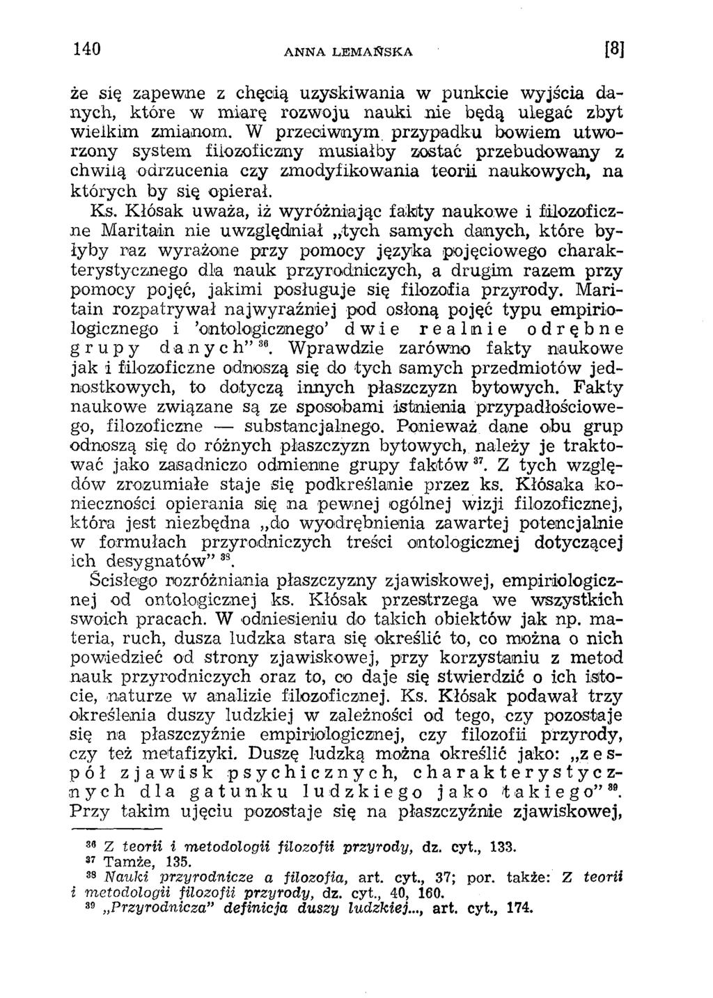 że się zapewne z chęcią uzyskiwania w punkcie wyjścia danych, które w miarę rozwoju nauki nie będą ulegać zbyt wielkim zmianom.
