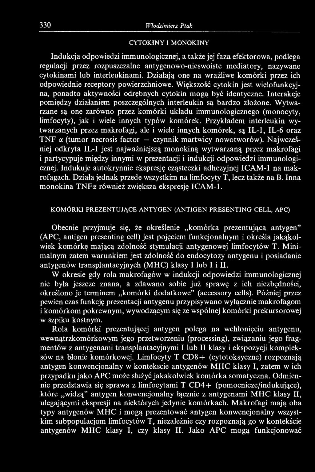 Interakcje pomiędzy działaniem poszczególnych interleukin są bardzo złożone. Wytwarzane są one zarówno przez komórki układu immunologicznego (monocyty, limfocyty), jak i wiele innych typów komórek.