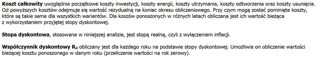 Porównanie wariantów PODSUMOWANIE ANALIZY EKONOMICZNEJ Najniższym kosztem całkowitym charakteryzuje się wariant "".