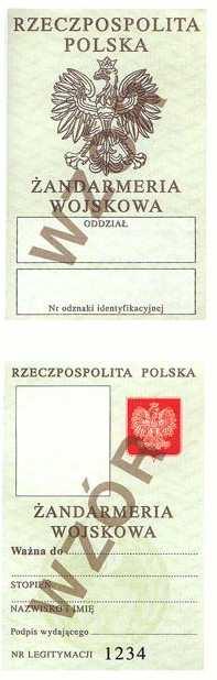 Wzór nr 8 do 18 LEGITYMACJA ŻOŁNIERZA NIEZAWODOWEGO ŻANDARMERII WOJSKOWEJ Uwagi: Pierwsza strona legitymacji: 1. napisy: RZECZPOSPOLITA POLSKA, ŻADNARMERIA WOJSKOWA KOLORU CZARNEGO, 2.