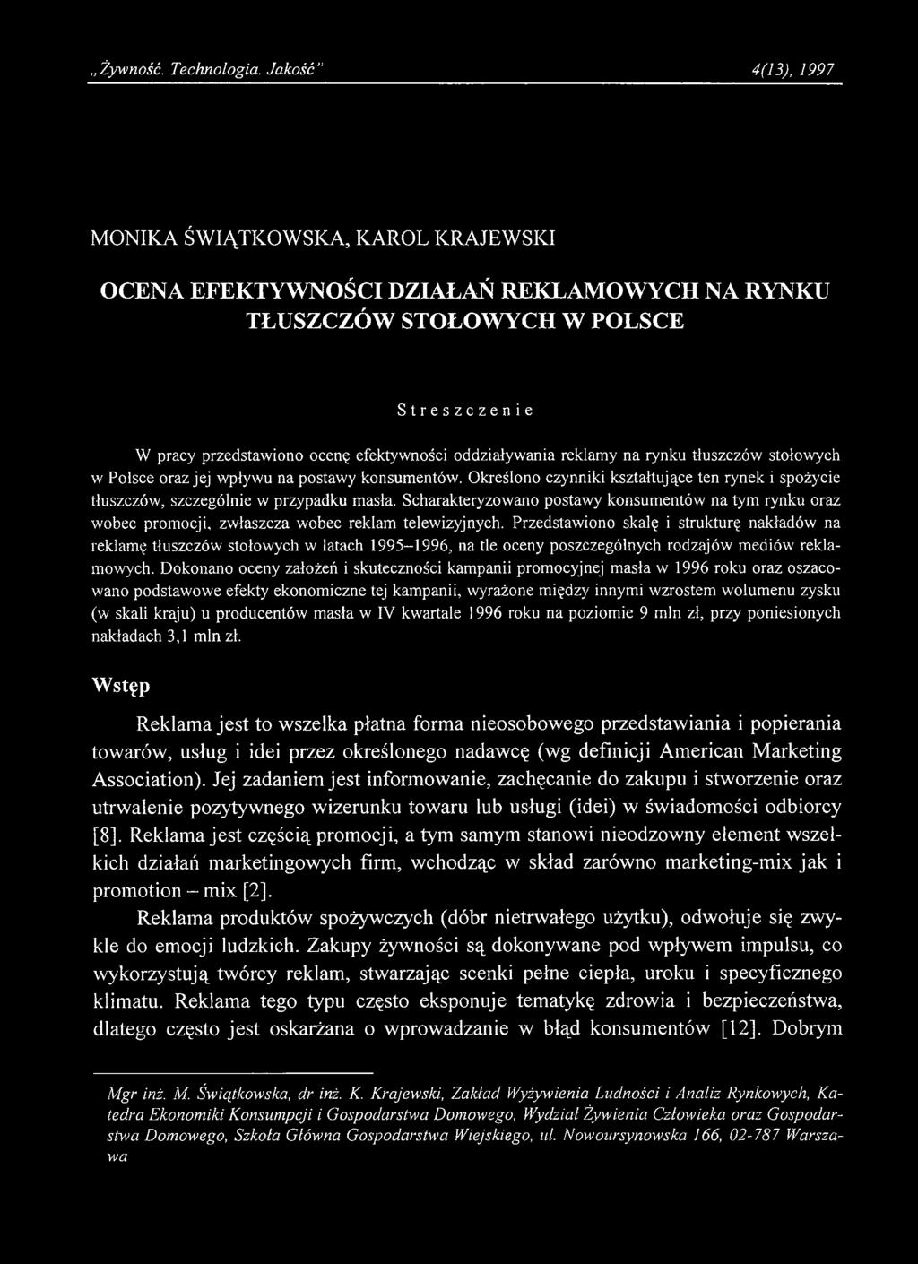 oddziaływania reklamy na rynku tłuszczów stołowych w Polsce oraz jej wpływu na postawy konsumentów. Określono czynniki kształtujące ten rynek i spożycie tłuszczów, szczególnie w przypadku masła.