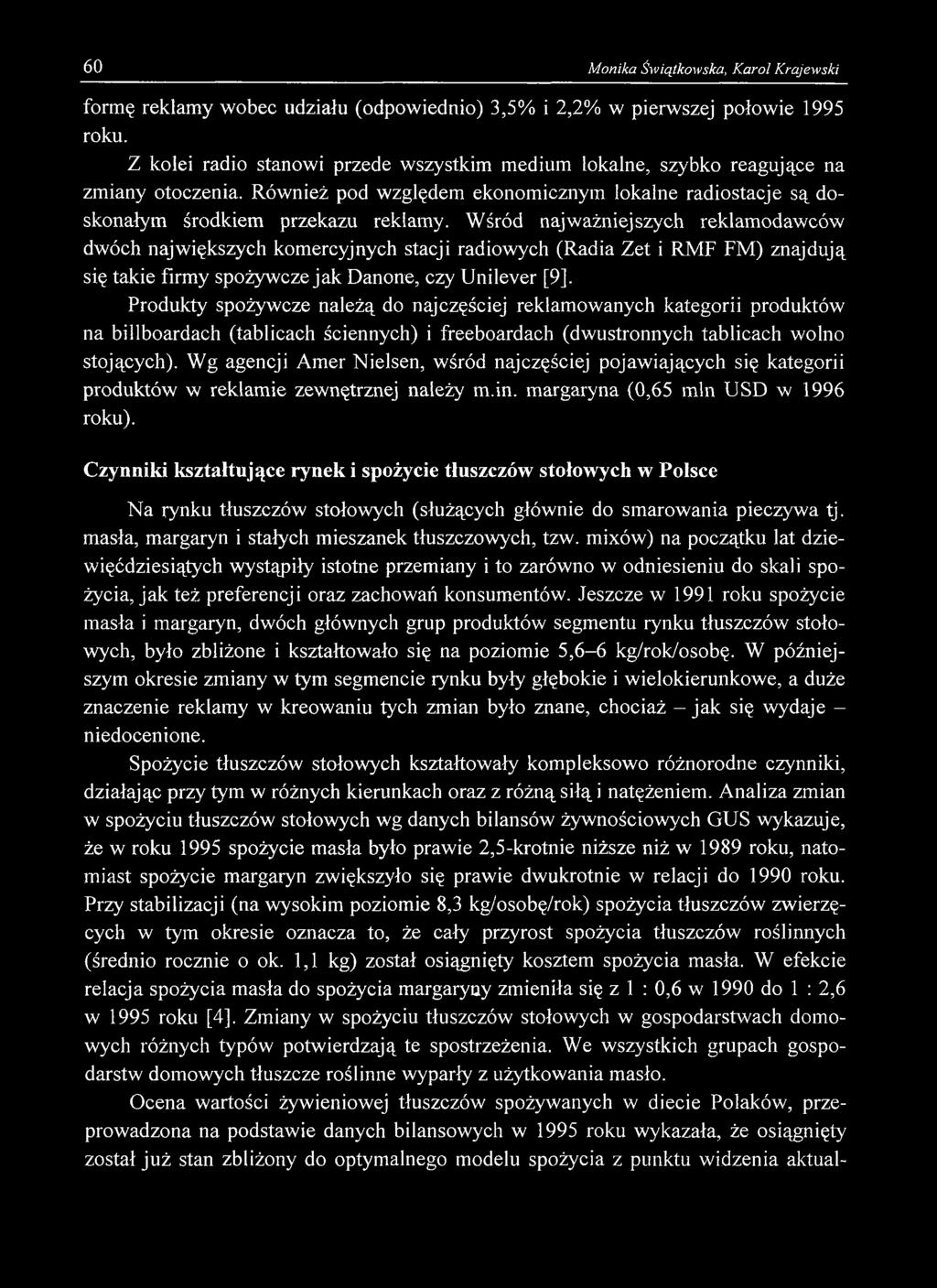60 Monika Świątkowska, Karol Krajewski formę reklamy wobec udziału (odpowiednio) 3,5% i 2,2% w pierwszej połowie 1995 roku.