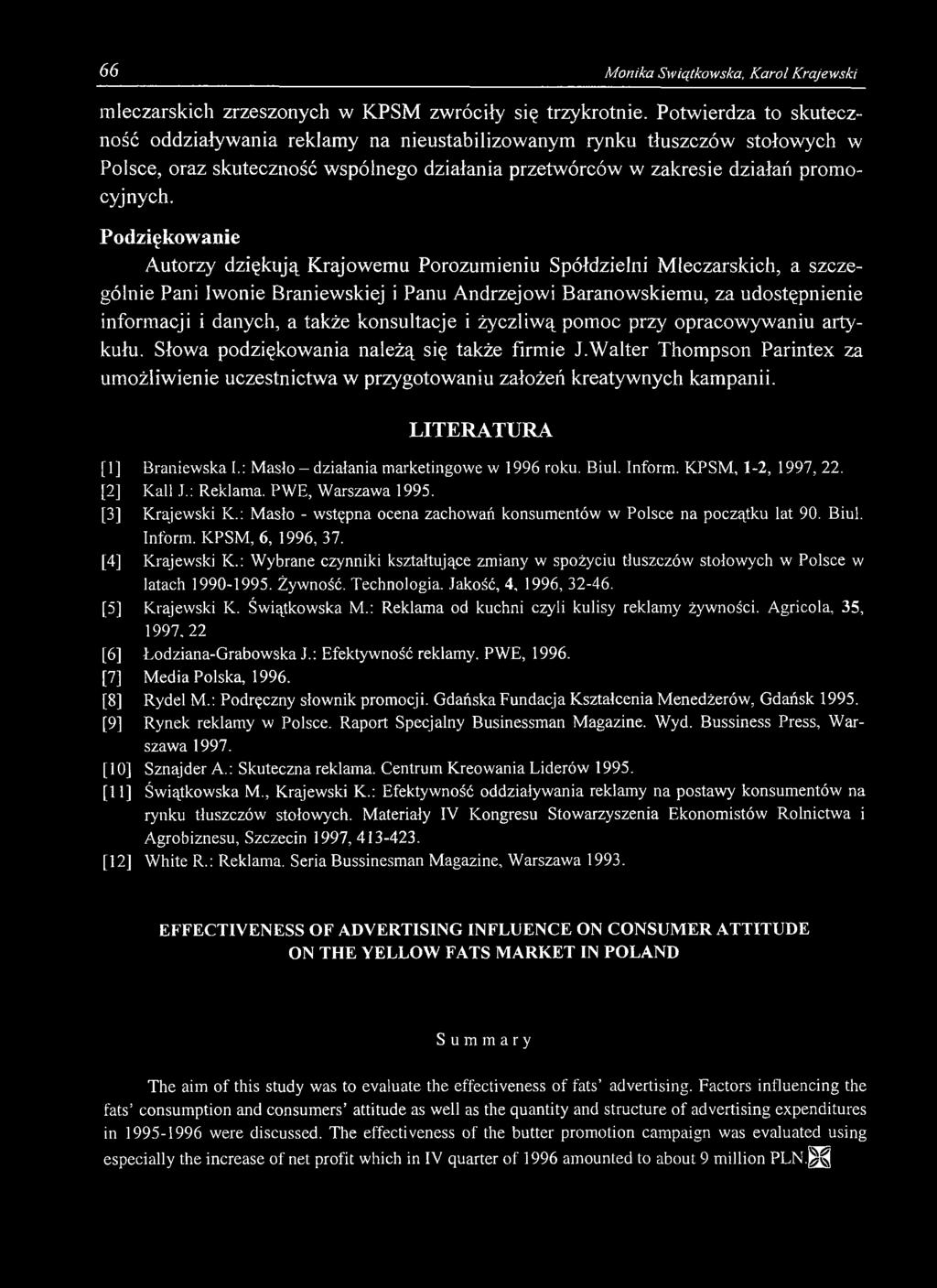 66 Monika Świątkowska, Karol Krajewski mleczarskich zrzeszonych w KPSM zwróciły się trzykrotnie.
