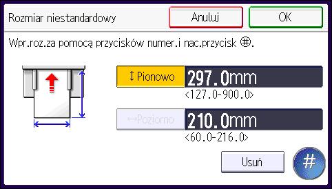 Ładowanie papieru do tacy ręcznej 7. Za pomocą przycisków numerycznych wprowadź rozmiar w pionie, a następnie naciśnij przycisk [ ]. 8. Naciśnij przycisk [Poziomo]. 9.