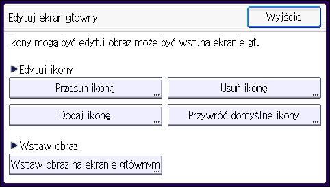 CXC251 3. Naciśnij przycisk [Edytuj ekran główny]. 4.