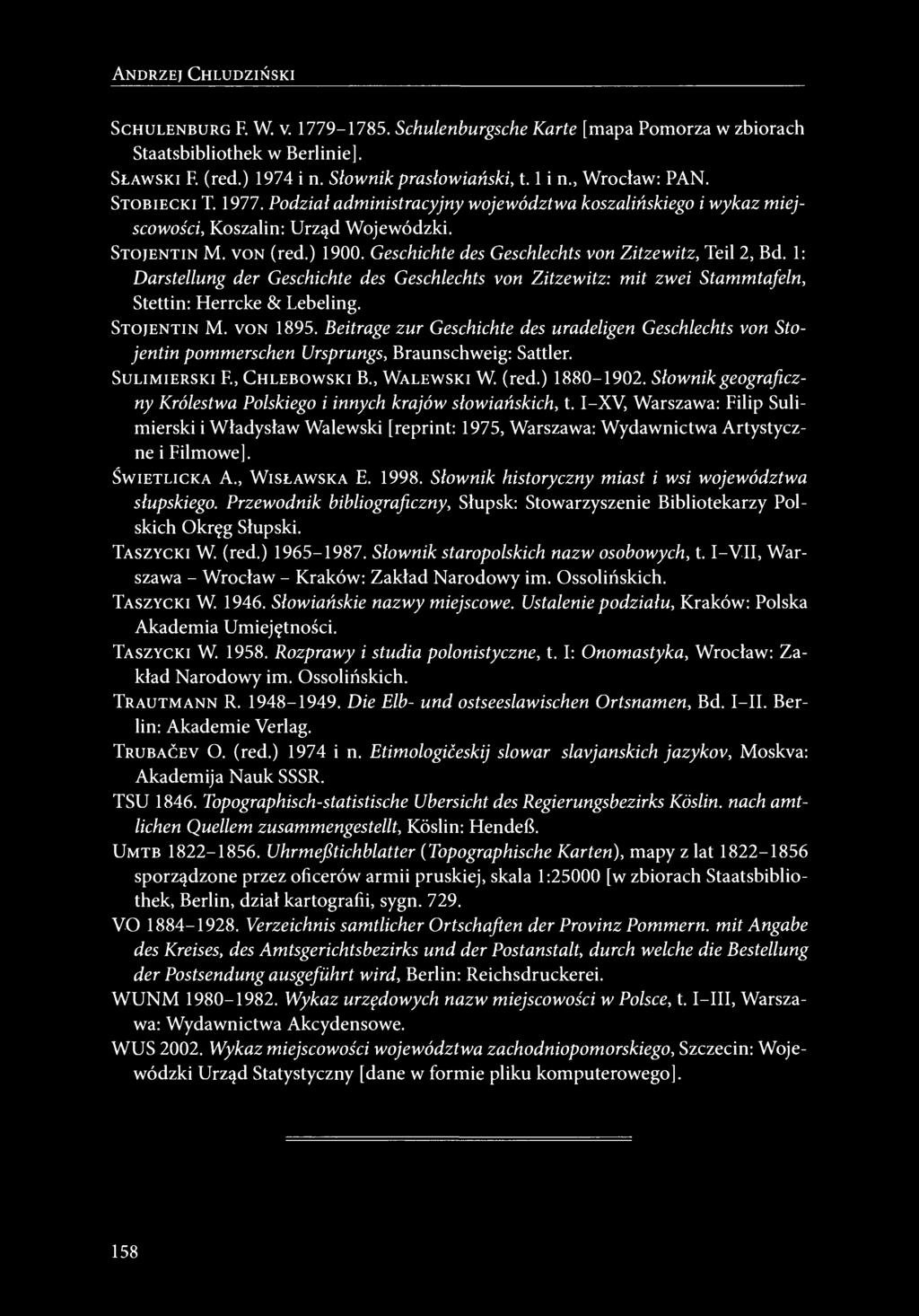 Geschichte des Geschlechts von Zitzewitz, Teil 2, Bd. 1: Darstellung der Geschichte des Geschlechts von Zitzewitz: mit zwei Stammtafeln, Stettin: Herrcke & Lebeling. STOJENTIN M. VON 1895.