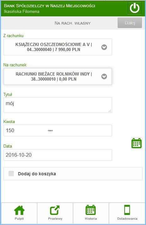 WŁASNY Przyciskiem otworzysz okno, w którym możesz wykonać przelew z wybranego rachunku