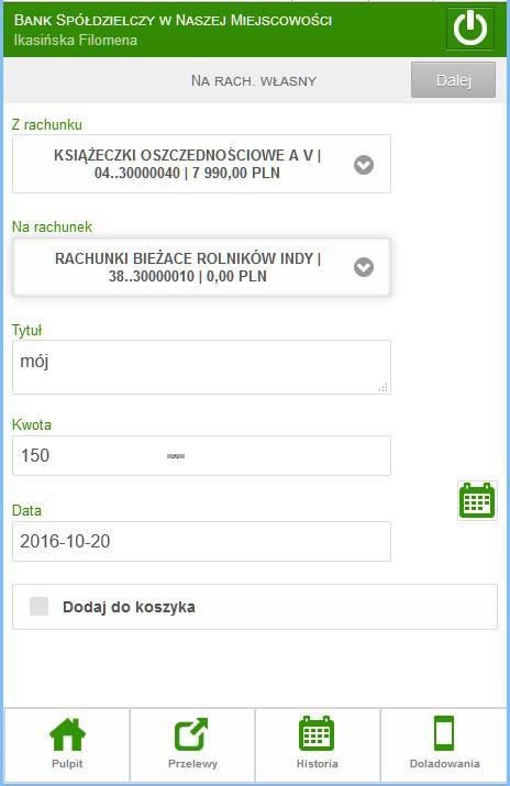 WŁASNY Przyciskiem otworzysz okno, w którym możesz wykonać przelew z wybranego rachunku