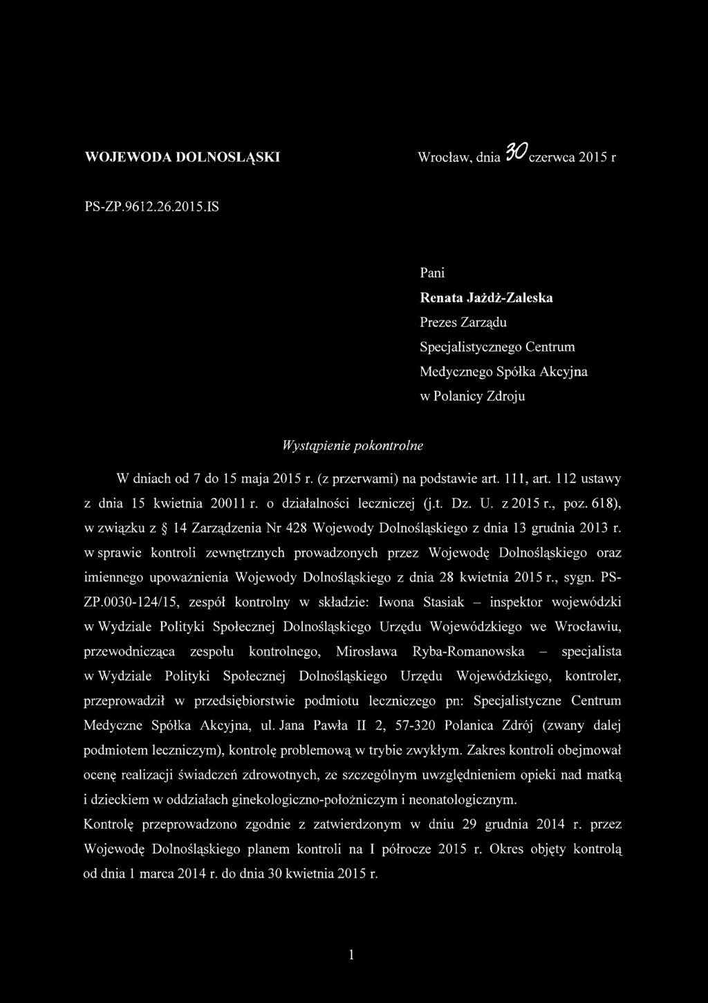 (z przerwami) na podstawie art. 111, art. 112 ustawy z dnia 15 kwietnia 20011 r. o działalności leczniczej (j.t. Dz. U. z 2015 r., poz.