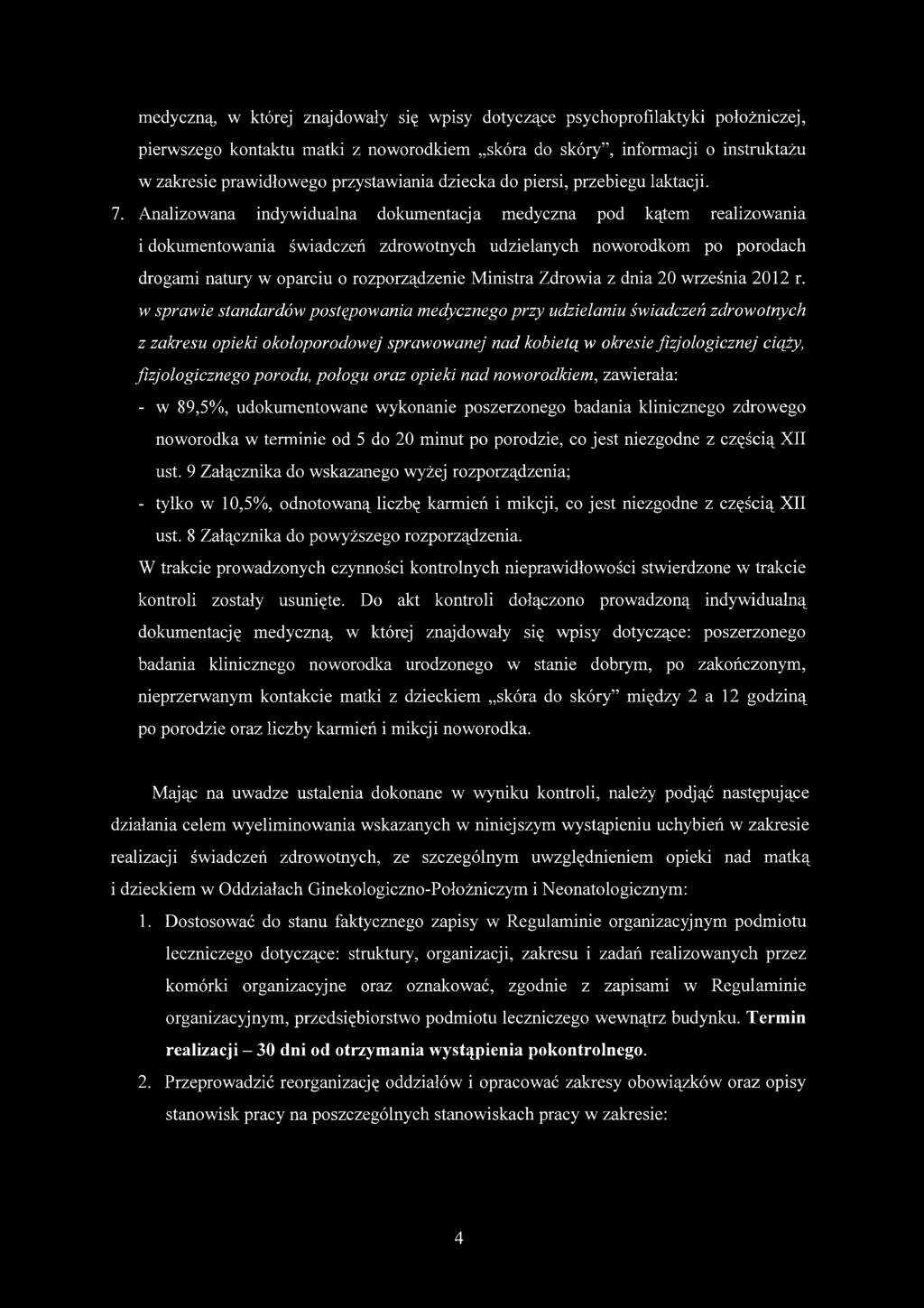 Analizowana indywidualna dokumentacja medyczna pod kątem realizowania i dokumentowania świadczeń zdrowotnych udzielanych noworodkom po porodach drogami natury w oparciu o rozporządzenie Ministra