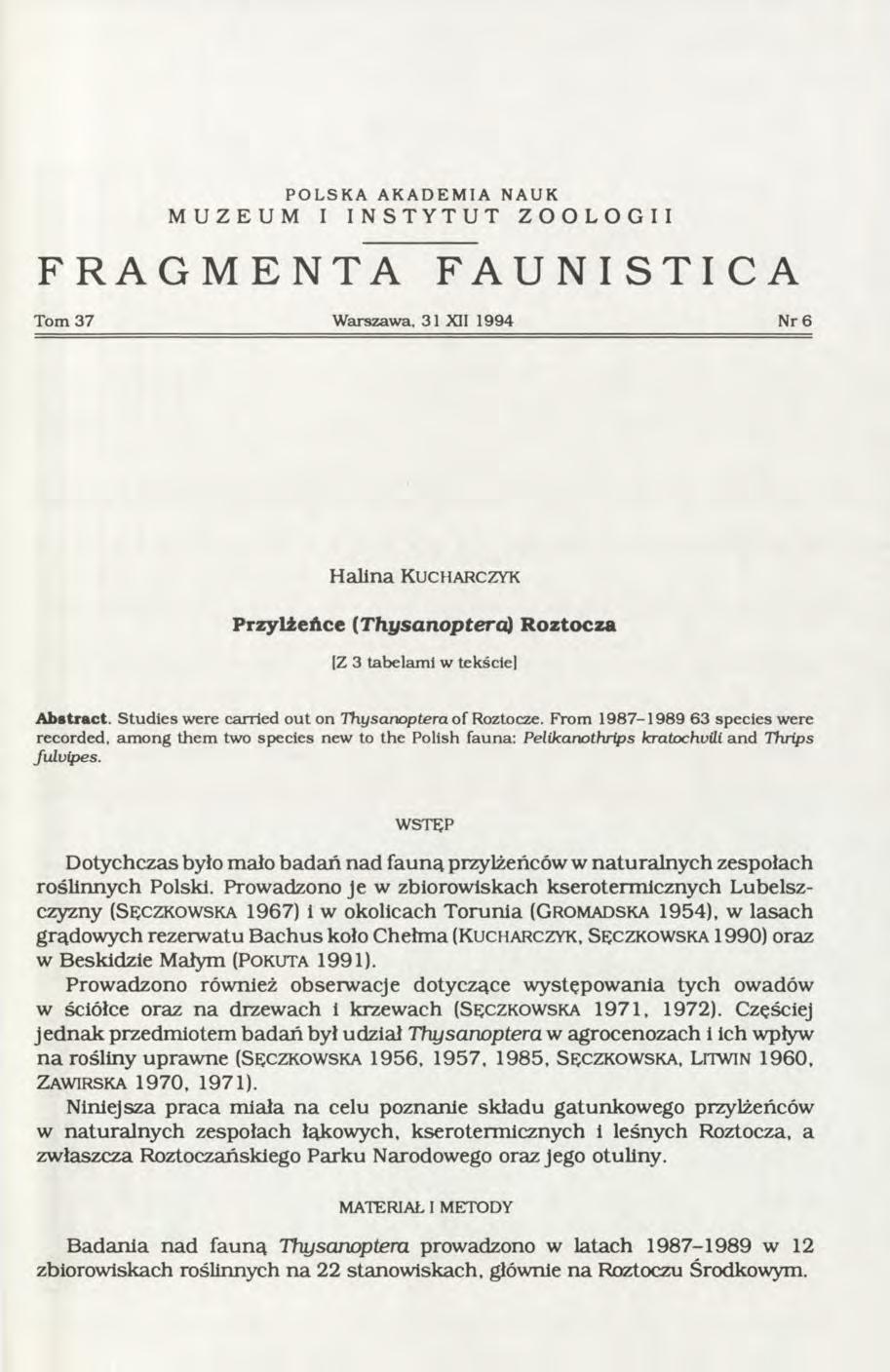 POLSKA AKADEMIA NAUK MUZEUM I INSTYTUT ZOOLOGII FRAGMENTA FAUNISTICA Tom 37 W arszawa. 3 XII 994 Nr 6 Halina K u c h a r c z y k PrzylżeAce (Thysanoptera) Roztocza [Z 3 tabelam i w tekście] A bstract.
