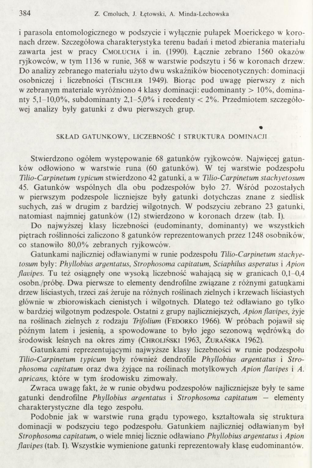 384 Z. C m oluch, J. Ł ętow ski, A. M inda-l echow ska i p araso la entom ologicznego w podszycie i wyłącznie pułapek M oerickego w k o ro nach drzew.