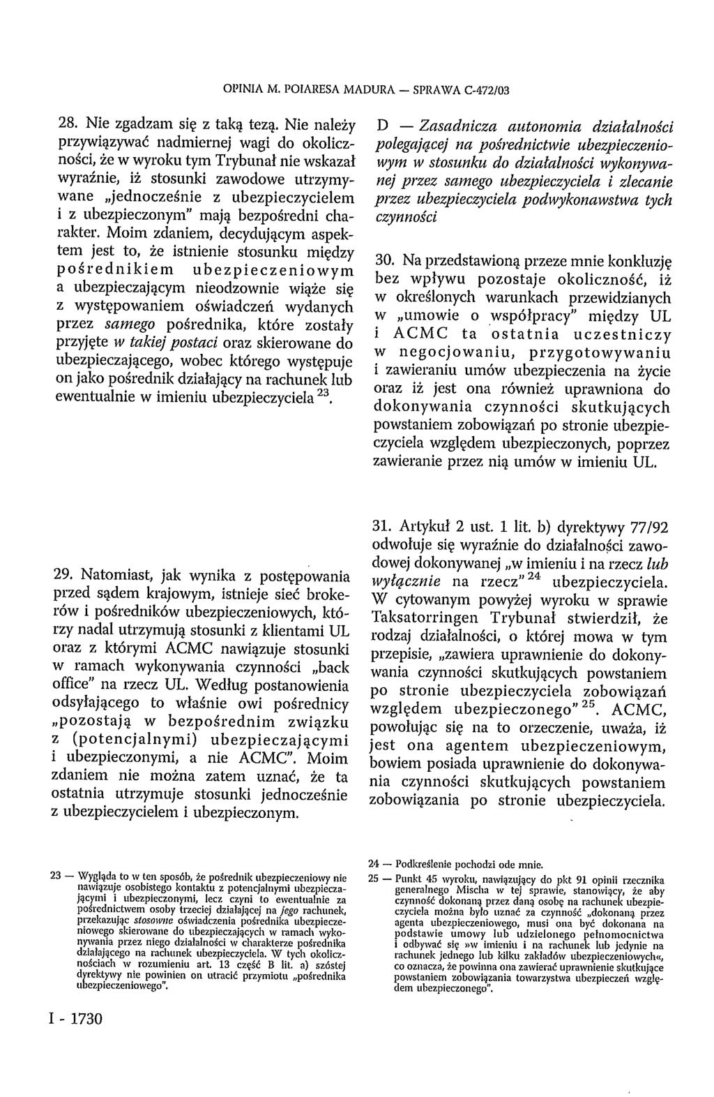 OPINIA M. POIARESA MADURA SPRAWA C-472/03 28. Nie zgadzam się z taką tezą.