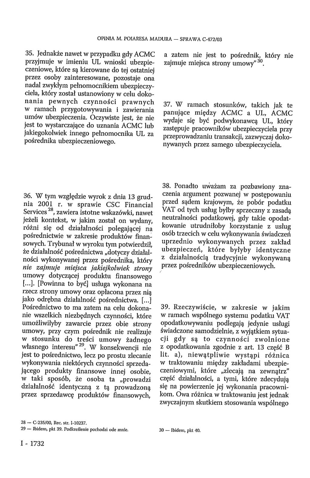 OPINIA M. POIARESA MADURA - SPRAWA C-472/03 35.
