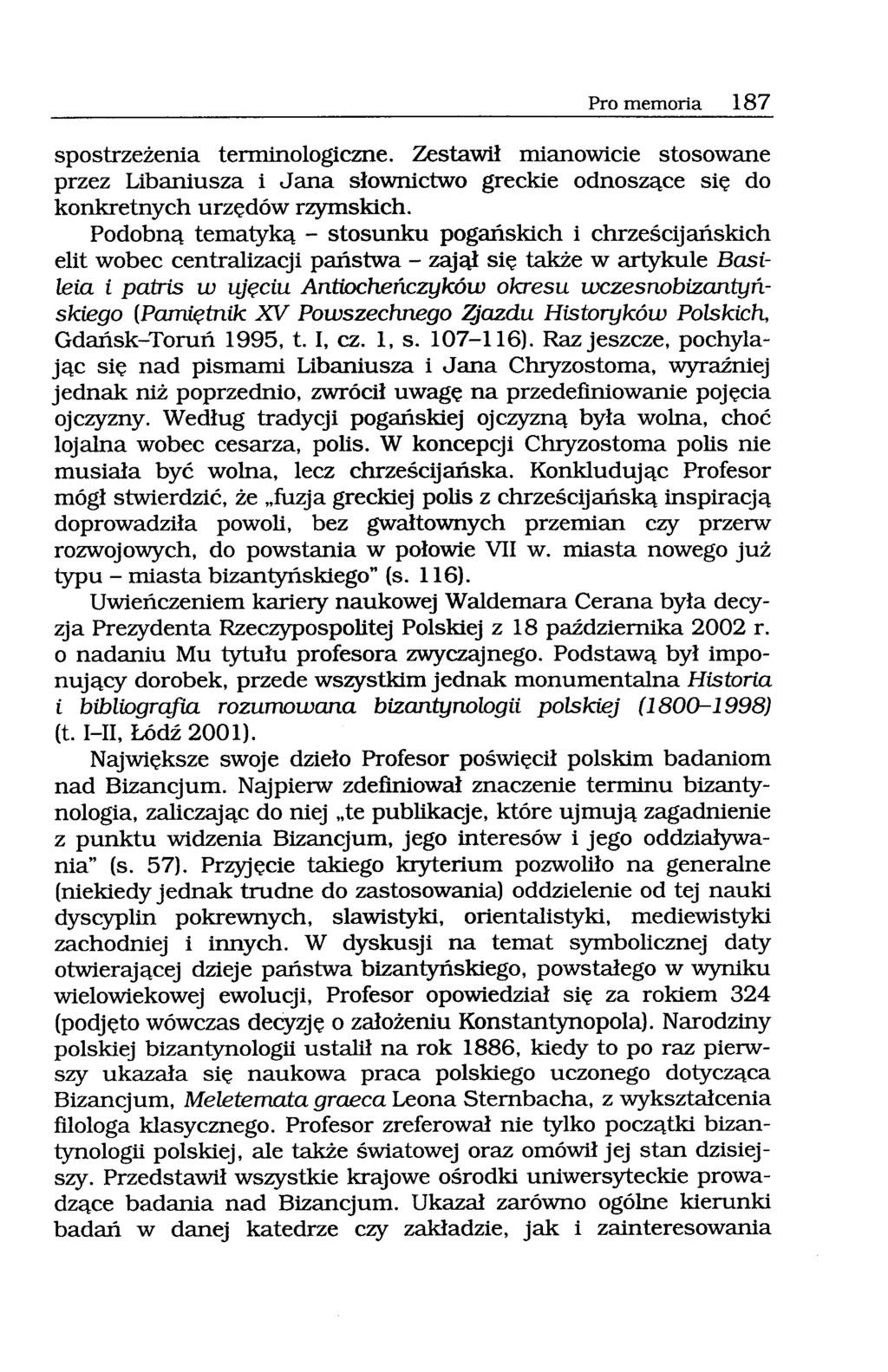 Pro memoria 187 spostrzeżenia terminologiczne. Zestawił mianowicie stosowane przez Libaniusza i Jana słownictwo greckie odnoszące się do konkretnych urzędów rzymskich.