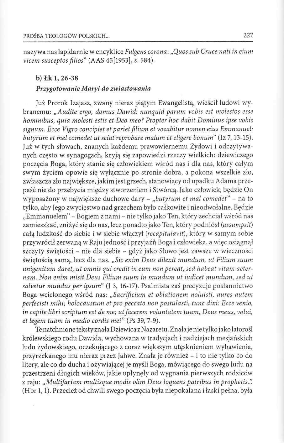 PROŚBA TEOLOGÓW POLSKICH 227 nazywa nas lapidarnie w encyklice Fulgens corona: Quos sub Cruce nati in eium vicem susceptos filios (AAS 45[1953], s. 584).