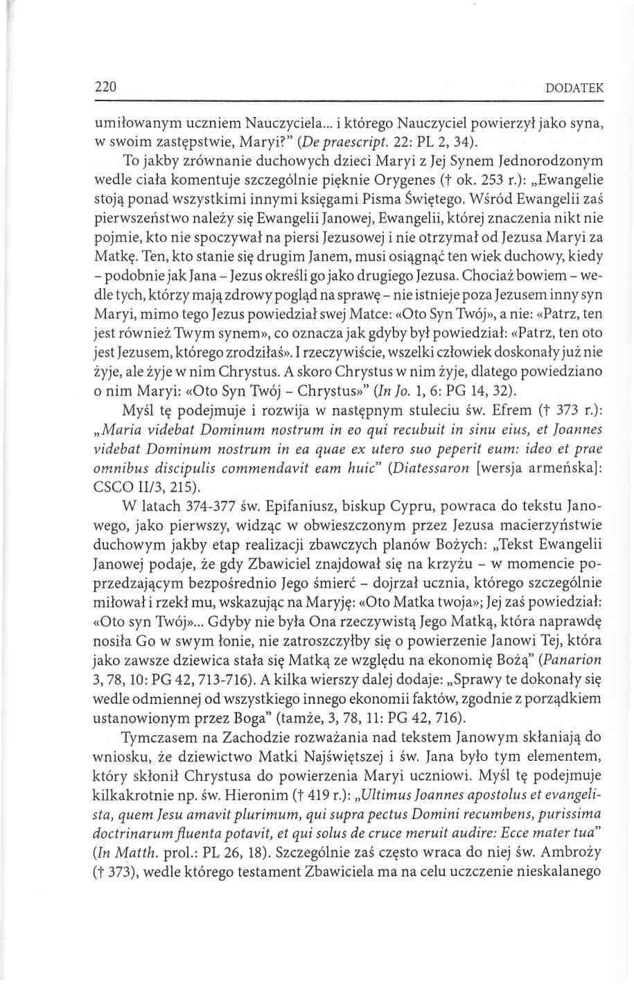 220 DODATEK umiłowanym uczniem Nauczyciela i którego Nauczyciel powierzył jako syna, w swoim zastępstwie, Maryi? (De praescript. 22: PL 2, 34).