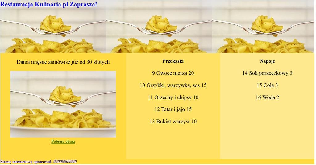 Witryna internetowa Obraz 2. Witryna internetowa Cechy obrazu: Obraz menu.jpg (wypakowany z archiwum) przeskalowany z zachowaniem proporcji, szerokość 400 px Cechy witryny: Nazwa pliku: kulinaria.