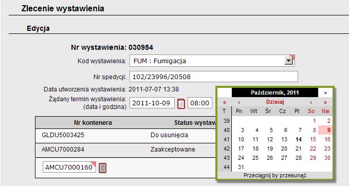 Aby zmienić termin lub typ zlecenia wystawienia kontenera w oknie Wystawienia należy wyszukać dane zlecenie lub też wszystkie zlecenia danego spedytora, następnie zaznaczyć w tabeli zlecenie, które