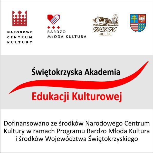 PROGRAM WARSZTATÓW PROJEKT ŚWIĘTOKRZYSKA AKADEMIA EDUKACJI KULTUROWEJ REALIZOWANY PRZEZ WOJEWÓDZKI DOM KULTURY W KIELCACH W RAMACH PROGRAMU NARODOWEGO CENTRUM KULTURY BARDZO