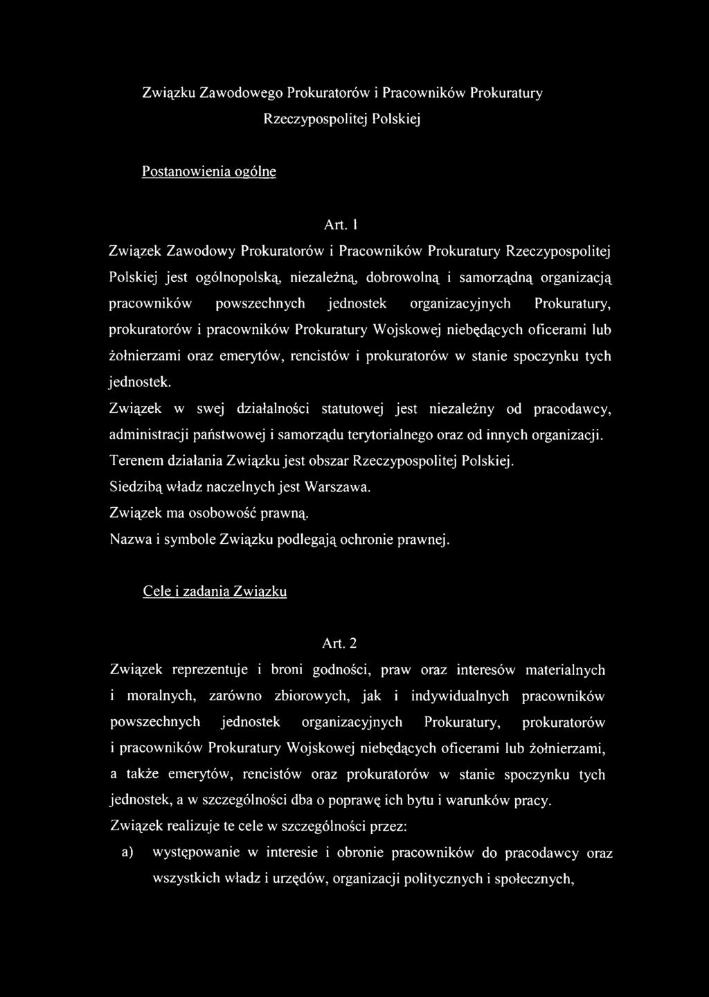 organizacyjnych Prokuratury, prokuratorów i pracowników Prokuratury Wojskowej niebędących oficerami lub żołnierzami oraz emerytów, rencistów i prokuratorów w stanie spoczynku tych jednostek.