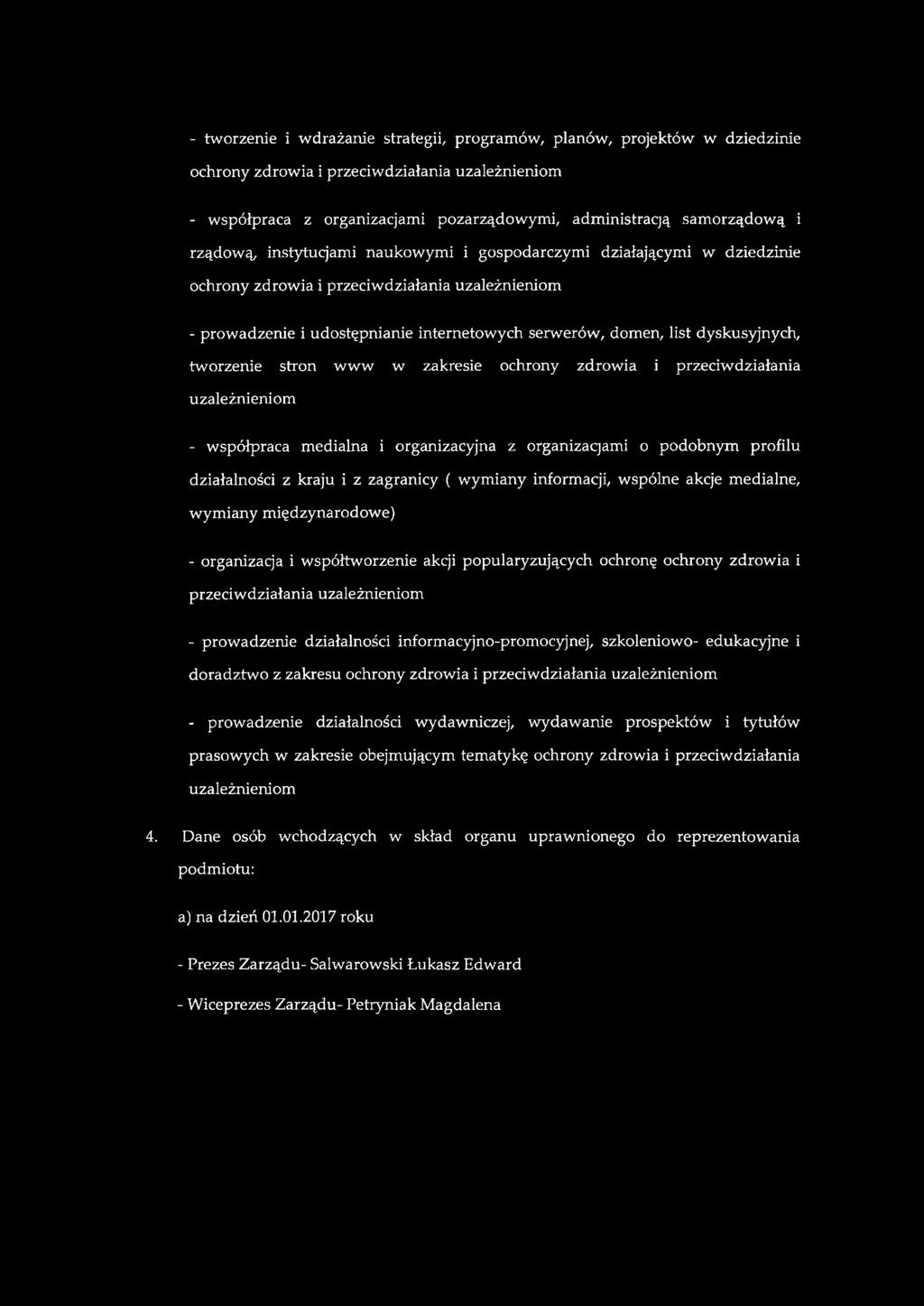 dyskusyjnych, tworzenie stron www w zakresie ochrony zdrowia i przeciwdziałania uzależnieniom - współpraca medialna i organizacyjna z organizaqami o podobnym profilu działalności z kraju i z