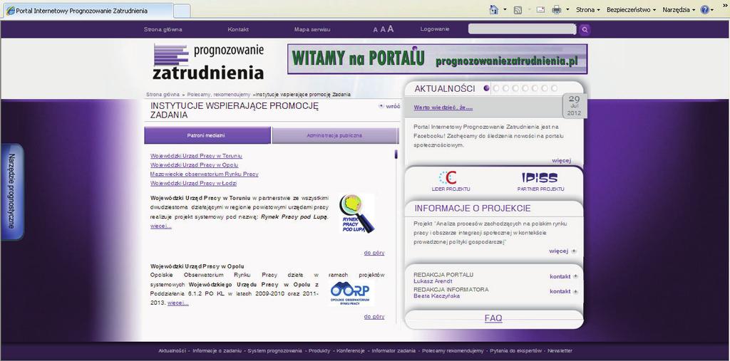 PORTAL INTERNETOWY Kluczowym elementem Portalu jest narzędzie prognostyczne, które na podstawie modeli ekonometrycznych i danych statystycznych zgromadzonych w komputerowym banku danych umożliwi